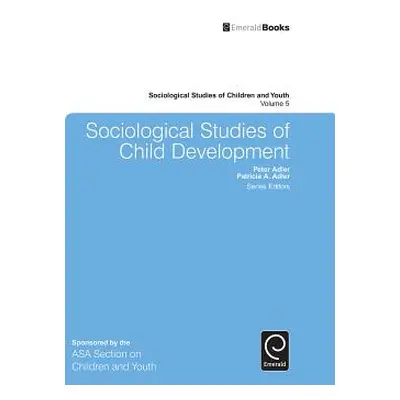 "Sociological Studies of Child Development" - "" ("Adler Peter")