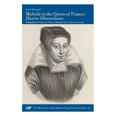 "Midwife to the Queen of France: Diverse Observations Volume 56" - "" ("Bourgeois Louise")