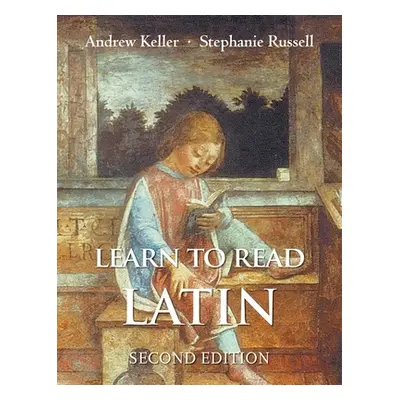 "Learn to Read Latin: Textbook" - "" ("Keller Andrew")