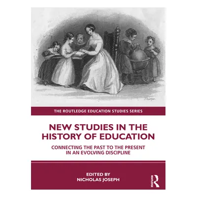 "New Studies in the History of Education: Connecting the Past to the Present in an Evolving Disc