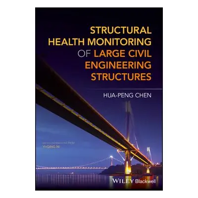 "Structural Health Monitoring of Large Civil Engineering Structures" - "" ("Chen Hua-Peng")