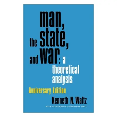 "Man, the State, and War: A Theoretical Analysis" - "" ("Waltz Kenneth")