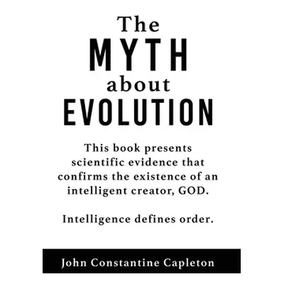 "The MYTH about EVOLUTION" - "" ("Capleton John Constantine")