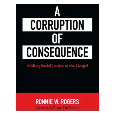 "A Corruption of Consequence" - "" ("Rogers Ronnie W.")