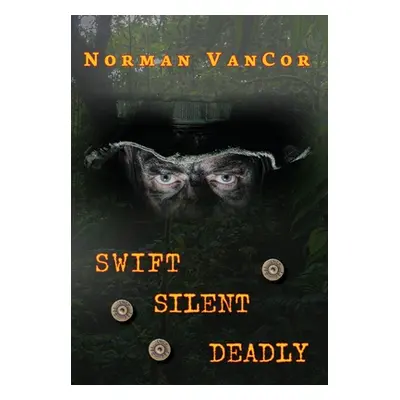 "Swift Silent Deadly" - "" ("Vancor Norman")