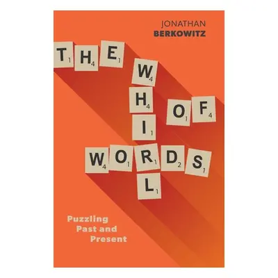 "The Whirl of Words: Puzzling Past and Present" - "" ("Berkowitz Jonathan")