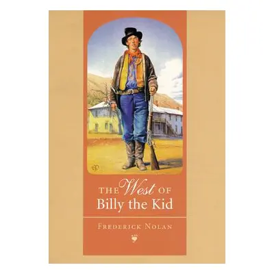 "The West of Billy the Kid" - "" ("Nolan Frederick")