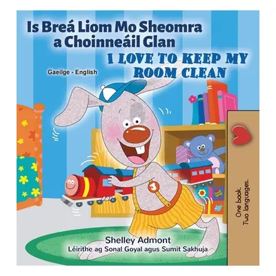 "I Love to Keep My Room Clean (Irish English Bilingual Children's Book)" - "" ("Admont Shelley")