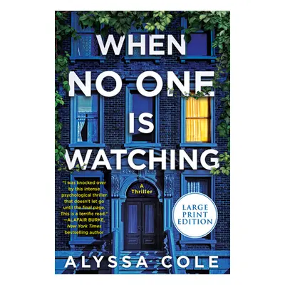 "When No One Is Watching: A Thriller" - "" ("Cole Alyssa")