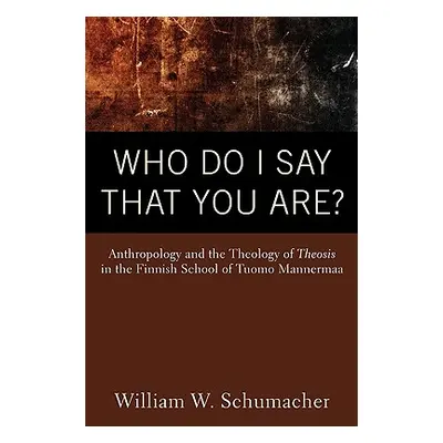 "Who Do I Say That You Are?" - "" ("Schumacher William W.")