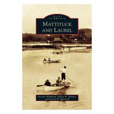 "Mattituck and Laurel" - "" ("Wamback Norman")