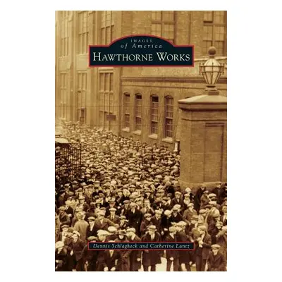 "Hawthorne Works" - "" ("Schlagheck Dennis")