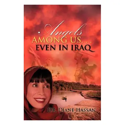 "Angels Among Us. . .Even in Iraq" - "" ("Hassan Diane")