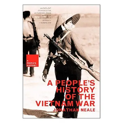 "A People's History of the Vietnam War" - "" ("Neale Jonathan")