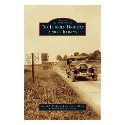 "Lincoln Highway Across Illinois" - "" ("Belden David A.")