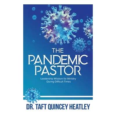 "The Pandemic Pastor" - "" ("Heatley Taft Q.")