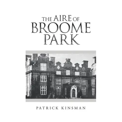 "The Aire of Broome Park" - "" ("Kinsman Patrick")