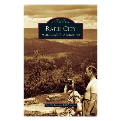 "Rapid City: America's Playground" - "" ("Pechan Bev")