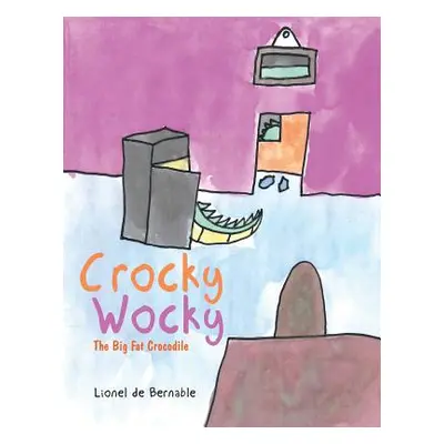 "Crocky Wocky: The Big Fat Crocodile" - "" ("Lionel de Bernable")