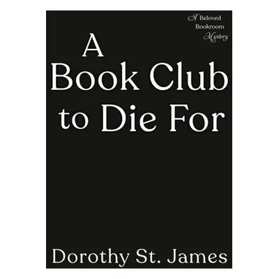 "A Book Club to Die for" - "" ("St James Dorothy")