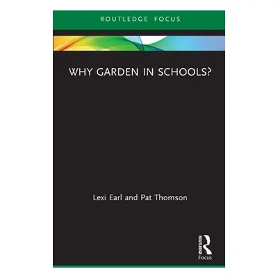 "Why Garden in Schools?" - "" ("Earl Lexi")