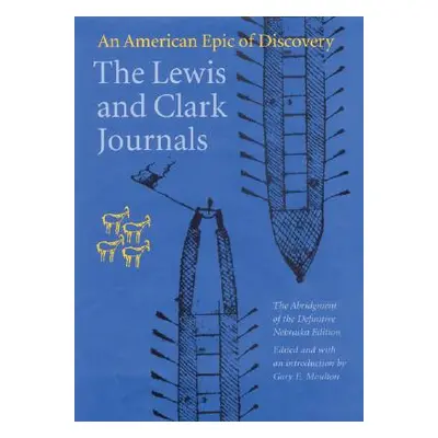 "The Lewis and Clark Journals: An American Epic of Discovery" - "" ("Lewis Meriwether")