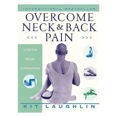 "Overcome Neck & Back Pain" - "" ("Laughlin Kit")