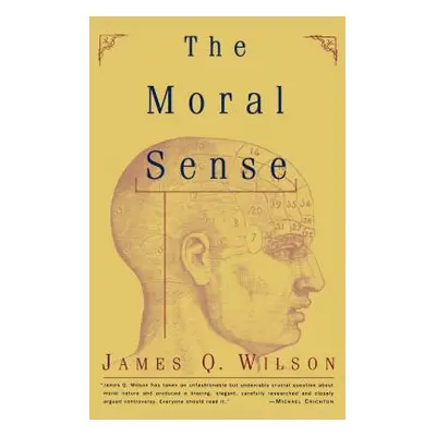 "The Moral Sense" - "" ("Wilson James Q.")