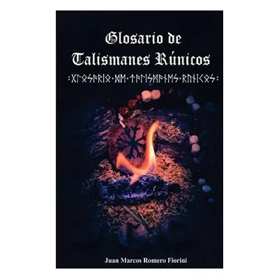 "Glosario de Talismanes Rnicos" - "" ("Romero Fiorini Juan Marcos")