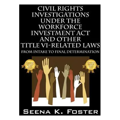 "Civil Rights Investigations Under the Workforce Investment ACT and Other Title VI-Related Laws: