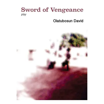 "Sword of Vengeance" - "" ("David Olatubosun")