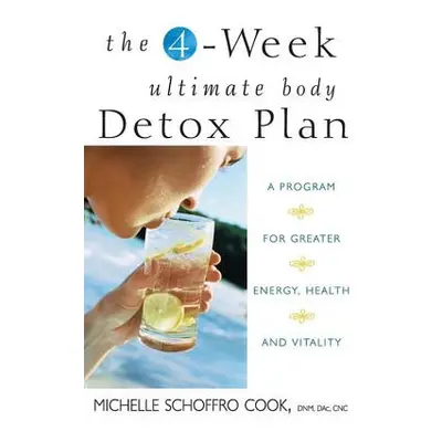 "The 4-Week Ultimate Body Detox Plan: A Program for Greater Energy, Health, and Vitality" - "" (