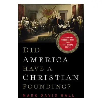 "Did America Have a Christian Founding?: Separating Modern Myth from Historical Truth" - "" ("Ha