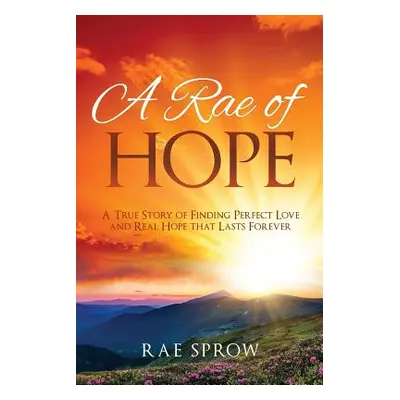 "A Rae of Hope" - "" ("Sprow Rae")