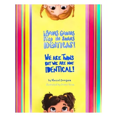 "Somos Gemelas pero No Somos Idnticas! / We Are Twins but We Are Not Identical!: Un Libro Biling