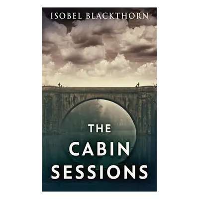 "The Cabin Sessions" - "" ("Blackthorn Isobel")