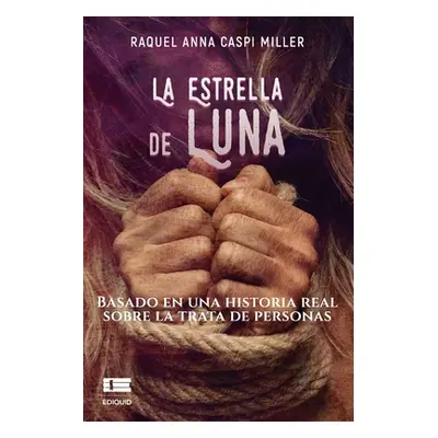 "La Estrella de Luna: Basado en una historia real sobre la trata de personas" - "" ("gneo")