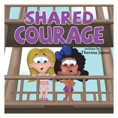 "Shared Courage" - "" ("James Theresa")