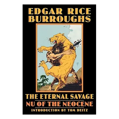 "The Eternal Savage: NU of the Neocene" - "" ("Burroughs Edgar Rice")