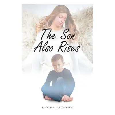 "The Son Also Rises" - "" ("Jackson Rhoda")