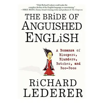 "The Bride of Anguished English: A Bonanza of Bloopers, Blunders, Botches, and Boo-Boos" - "" ("