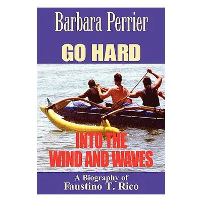 "Go Hard Into the Wind and Waves" - "" ("Perrier Barbara")