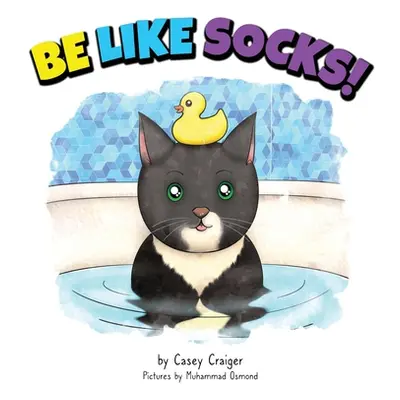 "Be Like Socks!" - "" ("Craiger Casey")