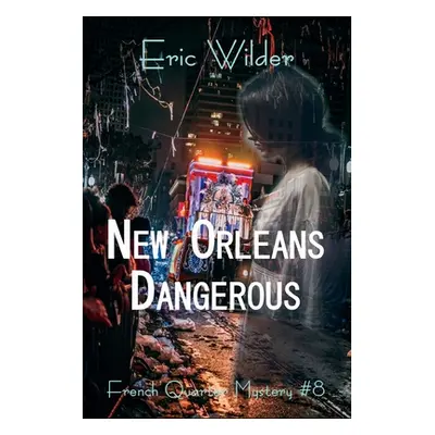 "New Orleans Dangerous" - "" ("Wilder Eric")