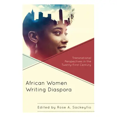 "African Women Writing Diaspora: Transnational Perspectives in the Twenty-First Century" - "" ("