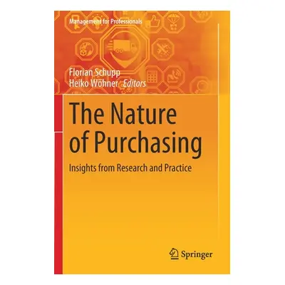 "The Nature of Purchasing: Insights from Research and Practice" - "" ("Schupp Florian")