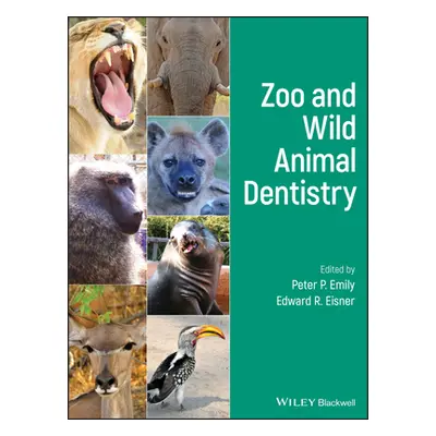 "Zoo and Wild Animal Dentistry" - "" ("Emily Peter P.")