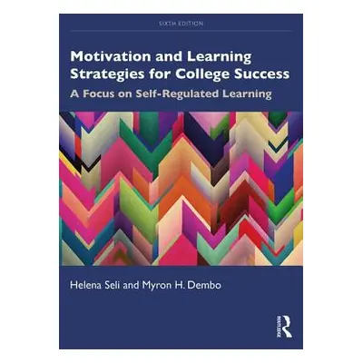 "Motivation and Learning Strategies for College Success: A Focus on Self-Regulated Learning" - "