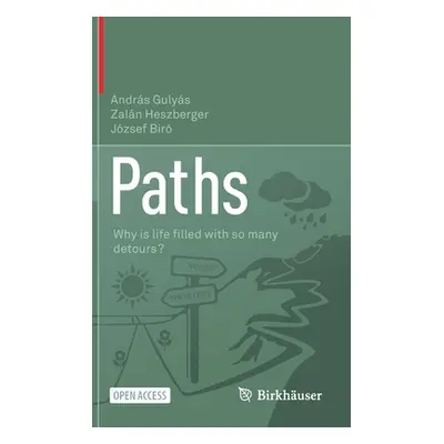 "Paths: Why Is Life ﬁlled with So Many Detours?" - "" ("Gulys Andrs")