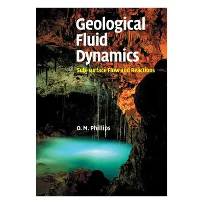 "Geological Fluid Dynamics" - "" ("Phillips Owen M.")